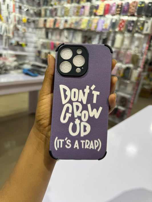 Dont Grow up  Case for iPhones