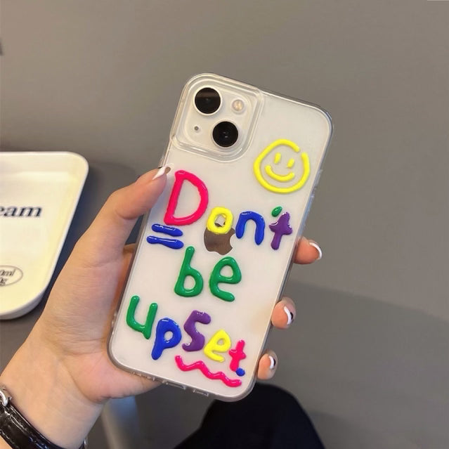 Dont be upset  Case For iPhone